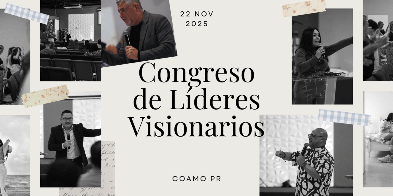 Recap: Congreso de Líderes Visionarios 2025 en Coamo, Puerto Rico